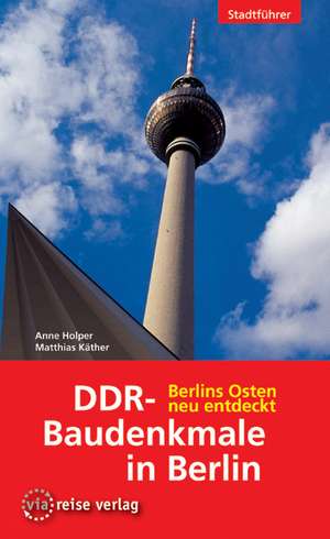 DDR-Baudenkmale in Berlin de Anne Holper