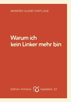 Warum ich kein Linker mehr bin de Manfred Kleine-Hartlage