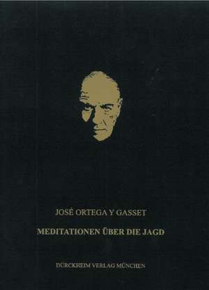 Meditationen über die Jagd de José Ortega y Gasset