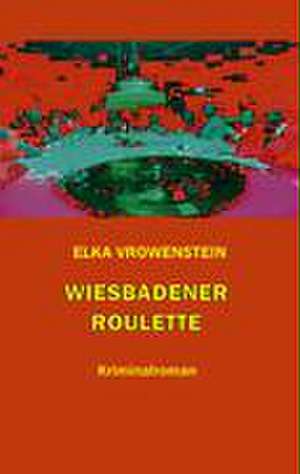 Wiesbadener Roulette de Elka Vrowenstein