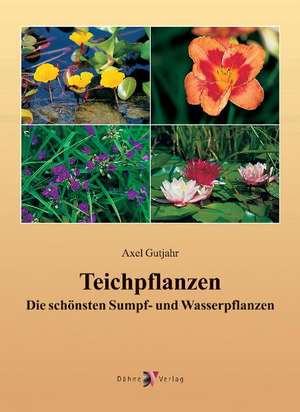 Teichpflanzen de Axel Gutjahr