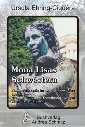 Mona Lisas Schwestern de Ursula Ehring-Ciquéra