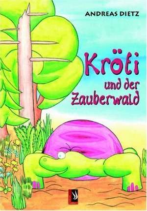 Kröti und der Zauberwald de Andreas Dietz