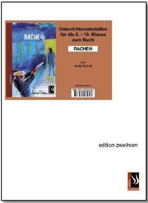 Unterrichtsmaterialien für die 6.-10. Klasse zum Buch Rache@ de Antje Szillat