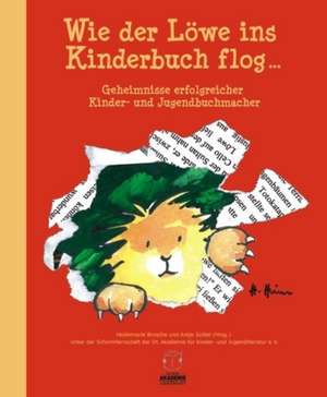 Wie der Löwe ins Kinderbuch flog ... de Heidemarie Brosche