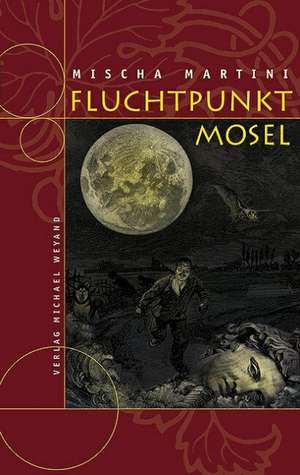 Fluchtpunkt Mosel de Mischa Martini