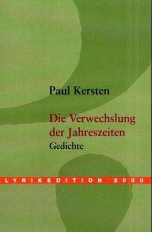 Die Verwechslung der Jahreszeiten de Paul Kersten