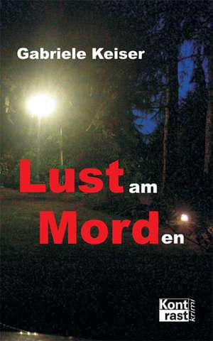 Lust am Morden de Gabriele Keiser