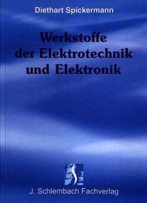 Werkstoffe der Elektrotechnik und Elektronik de Diethart Spickermann