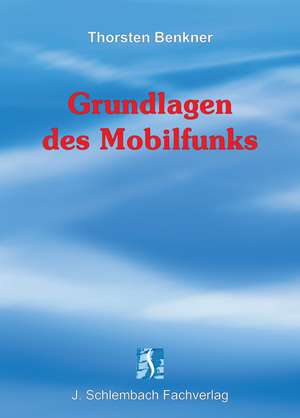 Grundlagen des Mobilfunks de Thorsten Benkner