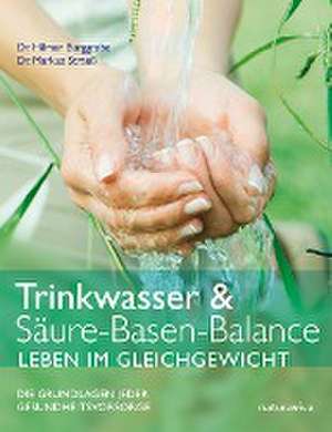 Trinkwasser & Säure-Basen-Balance - Leben im Gleichgewicht de Hilmar Burggrabe