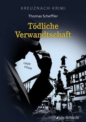 Tödliche Verwandtschaft de Thomas Scheffler