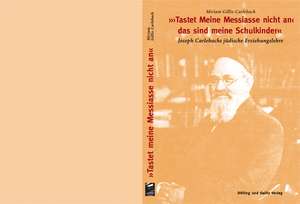 "'Tastet meine Messiasse nicht an' das sind meine Schulkinder" de Miriam Gillis-Carlebach