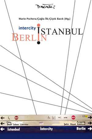 Intercity Istanbul-Berlin de Mario Pschera