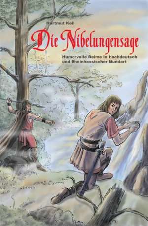 Die Nibelungensage de Hartmut Keil