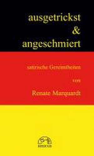 Ausgetrickst und angeschmiert de Renate Marquardt