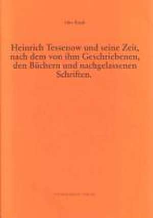 Heinrich Tessenow und seine Zeit, nach dem von ihm Geschriebenen, den Büchern und den nachgelassenen Schriften de Otto Kindt