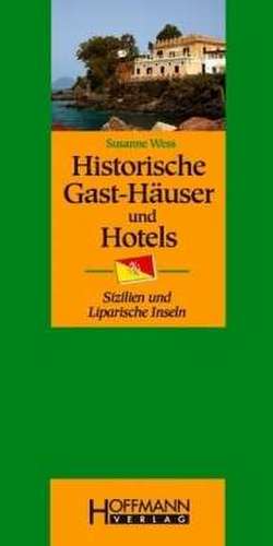 Historische Gast-Häuser und Hotels Sizilien und Liparische Inseln de Susanne Wess