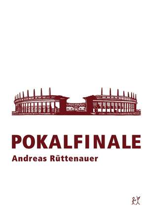 Pokalfinale de Andreas Rüttenauer