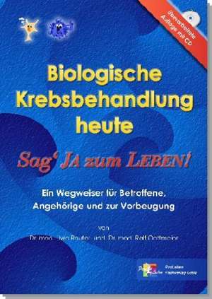 Biologische Krebsbehandlung heute de Uwe Reuter