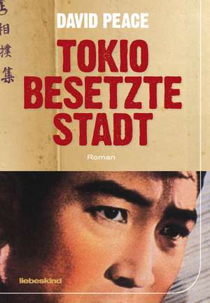 Tokio, besetzte Stadt de David Peace