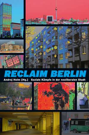 Reclaim Berlin de Andrej Holm