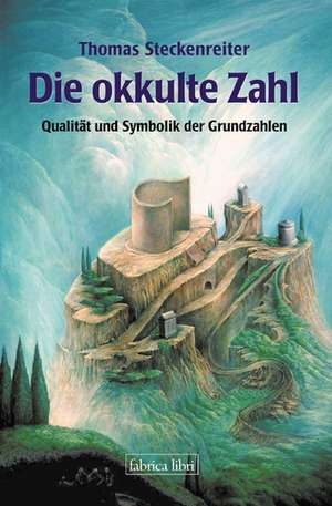 Die okkulte Zahl de Thomas Steckenreiter