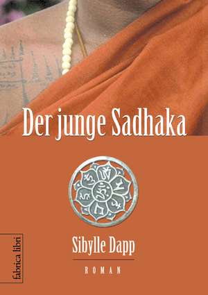 Der junge Sadhaka de Sibylle Dapp