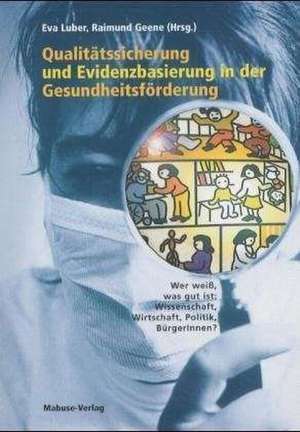 Qualitätssicherung und Evidenzbasierung in der Gesundheitsförderung de Eva Luber