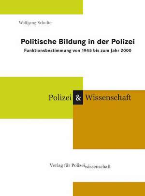 Politische Bildung in der Polizei de Wolfgang Schulte