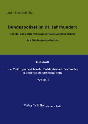 Bundespolizei im 21. Jahrhundert de Anke Borsdorff