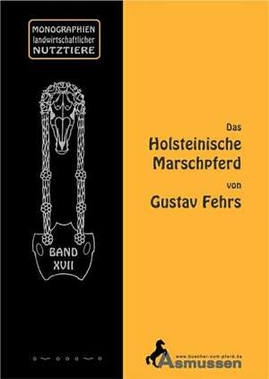 Das Holsteinische Marschpferd de Gustav Fehrs