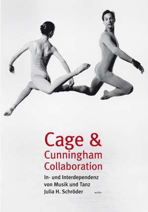 Cage & Cunningham Collaboration de Julia H. Schröder