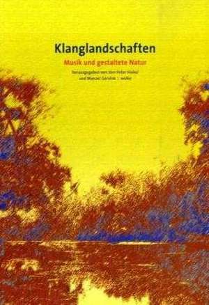 Klanglandschaften de Jörn Peter Hiekel