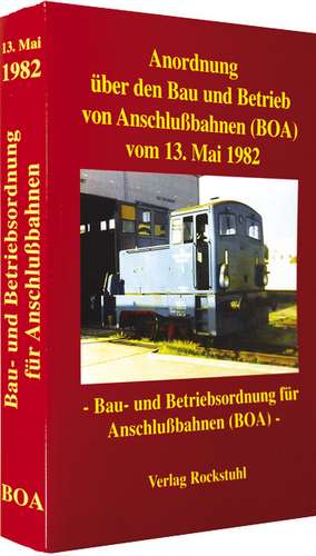 Anordnung über den Bau und Betrieb von Anschlußbahnen vom 13. Mai 1982 de Harald Rockstuhl