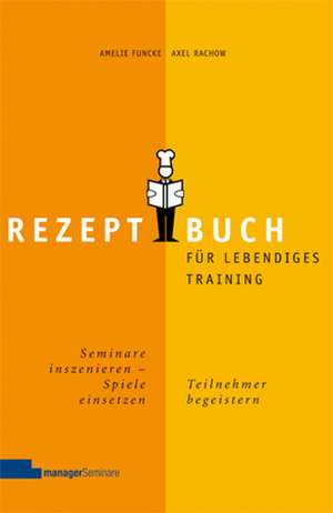 Rezeptbuch für lebendiges Training de Amelie Funcke