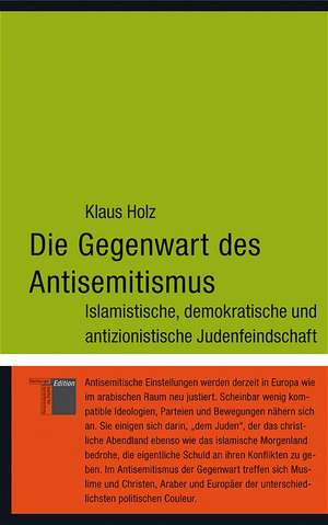 Die Gegenwart des Antisemitismus de Klaus Holz