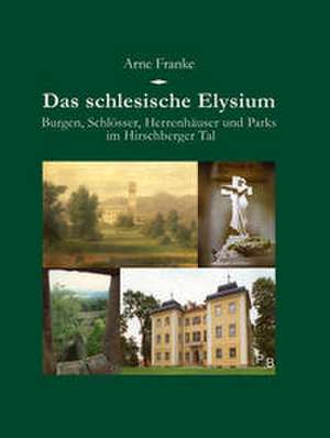 Das schlesische Elysium de Arne Franke