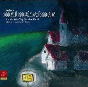 Ich bin keine Tag für eine Nacht. 2 CDs de Jochen Malmsheimer