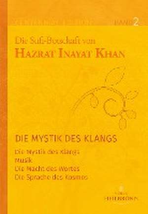 Gesamtausgabe Band 2: Die Mystik des Klangs de Hazrat Inayat Khan