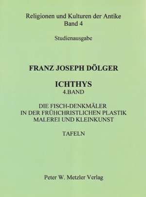 ICHTHYS. 4. Band de Franz Joseph Dölger