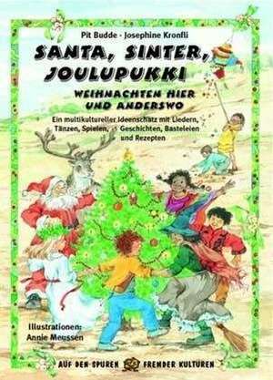 Santa, Sinter, Joulupukki - Weihnachten hier und anderswo de Annie Meussen