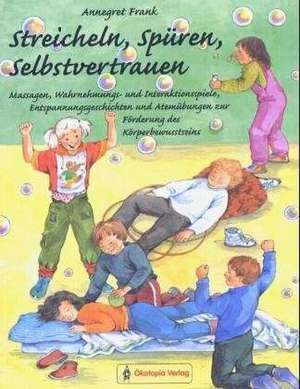 Streicheln, spüren, selbstvertrauen de Annie Meussen