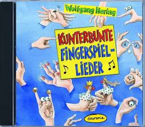 Kunterbunte Fingerspiel-Lieder. CD de Wolfgang Hering