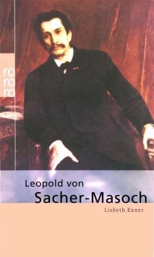 Leopold von Sacher-Masoch de Lisbeth Exner