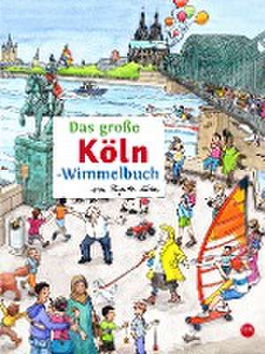 Das große KÖLN-Wimmelbuch de Roland Siekmann