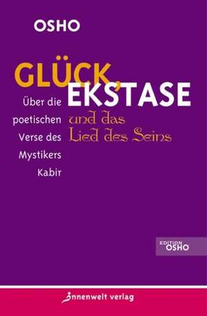 Glück, Ekstase und das Lied des Seins de Osho