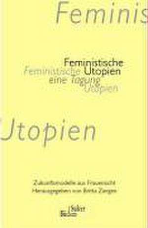 Feministische Utopien. Eine Tagung de Britta Zangen