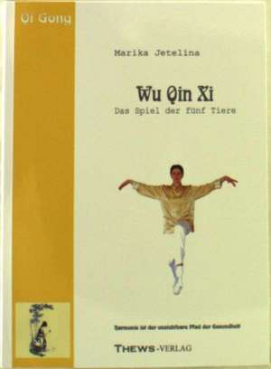 Wu Qin Xi, Das Spiel der fünf Tiere de Marika Jetelina