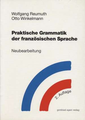 Praktische Grammatik der französischen Sprache de Wolfgang Reumuth